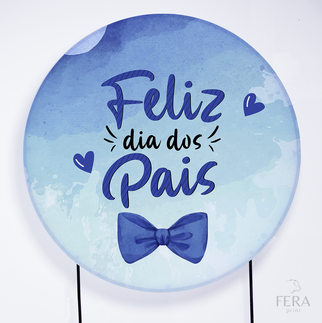 Painel Redondo Feliz dia Dos Pais Azul Sublimado