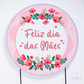 Painel Redondo Dia das Mães Flores Rosas Sublimado